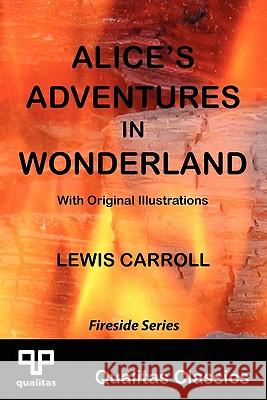 Alice's Adventures in Wonderland Lewis Carroll, Sir John Tenniel 9781897093535 Qualitas Publishing