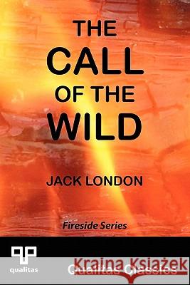 The Call of the Wild (Qualitas Classics) Jack London 9781897093740 Qualitas Publishing