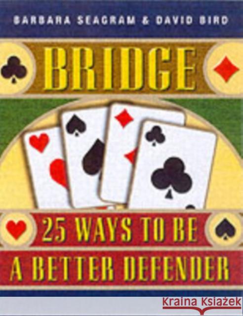 Bridge: 25 Ways to be a Better Defender David Bird 9781897106112 Master Point Press