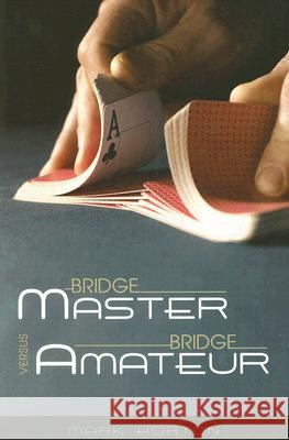 Bridge Master Versus Bridge Amateur Mark Horton 9781897106228