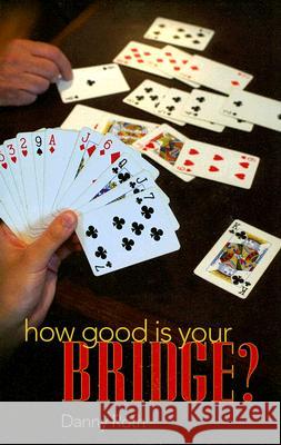 How Good Is Your Bridge? Danny Roth 9781897106327 Master Point Press