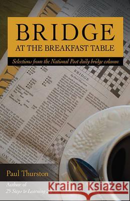 Bridge at the Breakfast Table Paul Thurston 9781897106716 Master Point Press