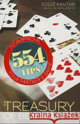 A Treasury of Bridge Tips: 554 Bidding Tips to Improve Your Partner's Game Eddie Kantar 9781897106907 Master Point Press