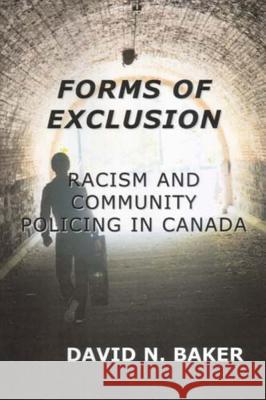Forms of Exclusion: Racism and Community Policing in Canada Baker, David 9781897160213 DE SITTER PUBLICATIONS