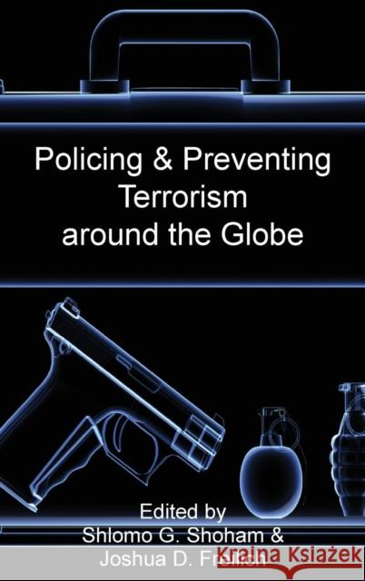 Policing & Preventing Terrorism Around the Globe  9781897160497 de Sitter Publications