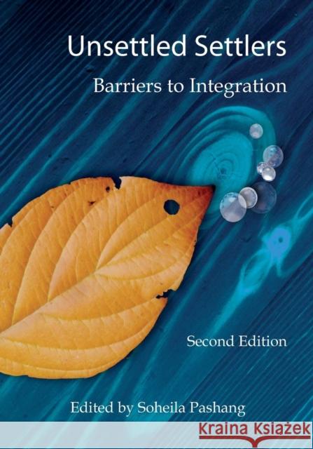 Unsettled Settlers: Barriers to Integration, 2nd ed Pashang, Soheila 9781897160879 de Sitter Publications