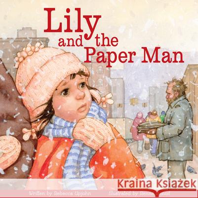 Lily and the Paper Man Rebecca Upjohn Renne Benoit 9781897187197