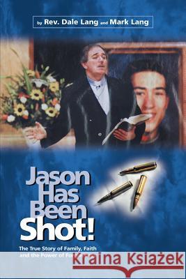 Jason Has Been Shot! Dale Lang Mark Lang 9781897213209 Bayridge Books