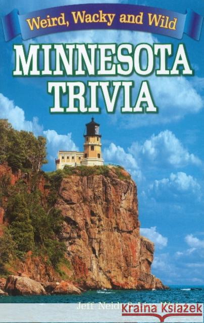 Minnesota Trivia: Weird, Wacky and Wild Andrew Fleming 9781897278338 Blue Bike Books