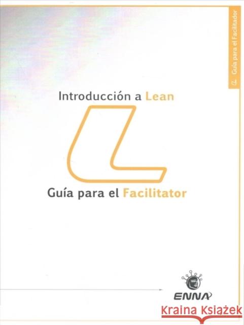 Intro a Lean Facilitator Guide (Spanish) Enna 9781897363416