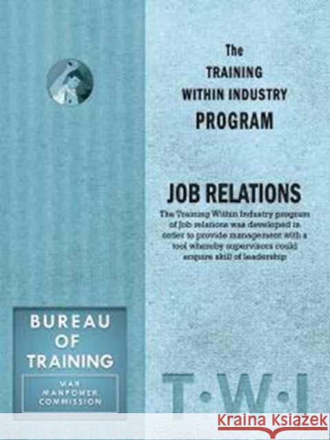 Training Within Industry: Job Relations: Job Relations Enna 9781897363942