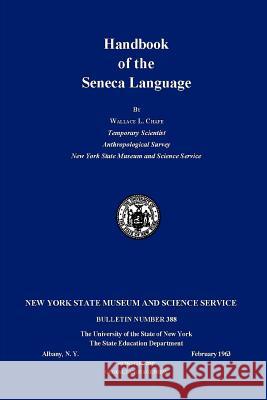 Handbook of the Seneca Language Wallace L. Chafe 9781897367131 Global Language Press