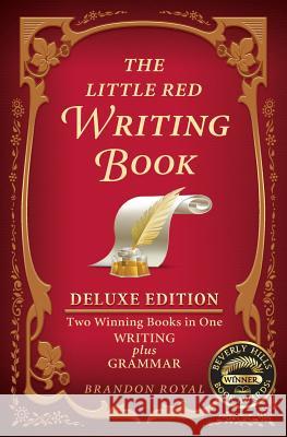 The Little Red Writing Book Deluxe Edition: Two Winning Books in One, Writing plus Grammar Royal, Brandon 9781897393253