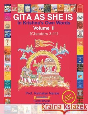Gita As She Is, In Krishna's Own Words, Book II Ratnakar Narale 9781897416235 PC Plus Ltd.