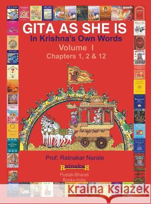 Gita as She Is, in Krishna's Own Words, Book I Ratnakar Narale 9781897416563 PC Plus Ltd.