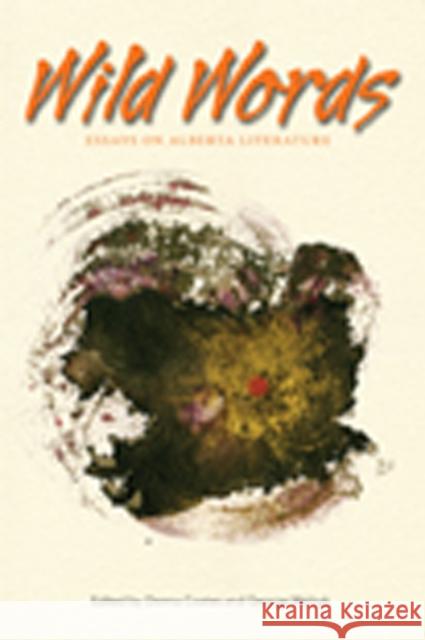 Wild Words: Essays on Alberta Literature Coates, Donna 9781897425305 UBC Press