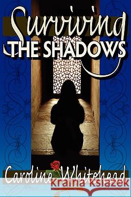 Surviving The Shadows Caroline Whitehead 9781897435335