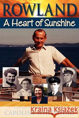 Rowland: A Heart of Sunshine Whitehead, Caroline 9781897435540