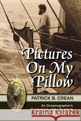 Pictures on My Pillow: An Oceanographer's Exploration of the Symbols of Self-Transcendence Crean, Patrick Bernard 9781897435618