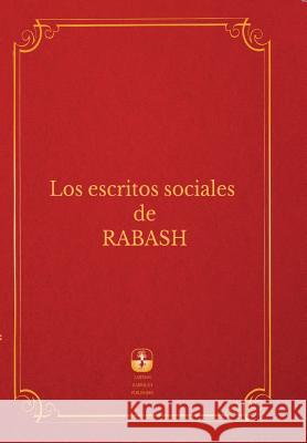 Los Escritos Sociales De Rabash Ashlag, Baruch Shalom 9781897448915