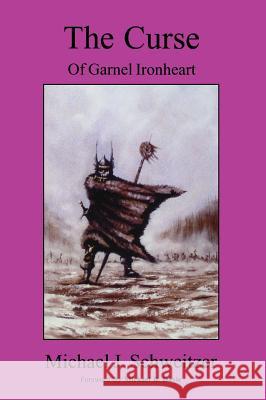 Curse of Garnel Ironheart Michael J. Schweitzer Michael B. Davie 9781897453711 Manor House Publishing Inc.