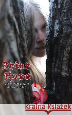 Briar Rose Alyxzndra Harvey   9781897453810 Manor House Publishing Inc.