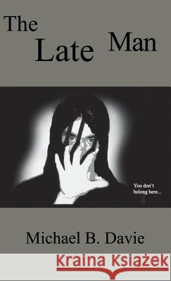 Late Man Michael B. Davie 9781897453926