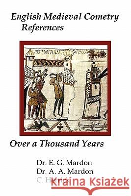 English Medieval Cometry References Over a Thousand Years Dr Austin Mardon 9781897472002 Golden Meteorite Press