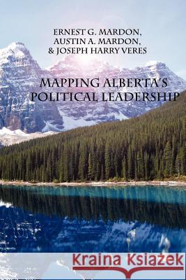 Mapping Alberta's Judicial Leadership Dr Austin Mardon 9781897472309 Golden Meteorite Press