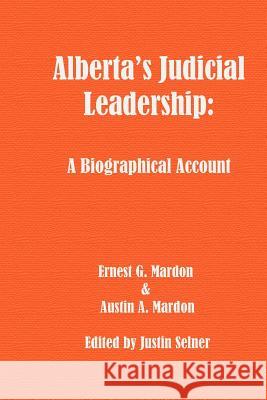 Alberta's Judicial Leadership: A Biographical Account Dr Austin Mardon 9781897472323 Golden Meteorite Press