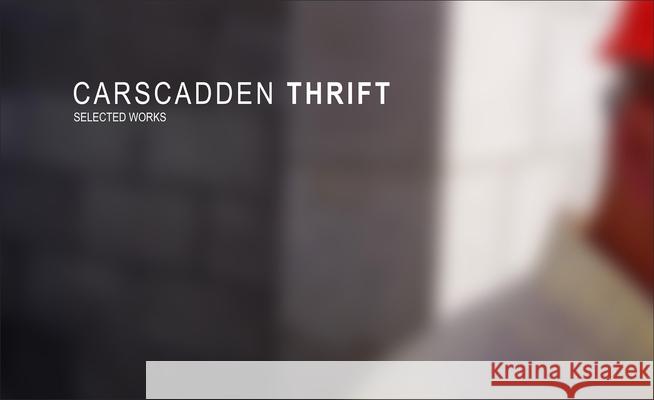 Carscadden Thrift: Selected Projects Ian Ross McDonald Jim Nicholls 9781897476406 Simply Read