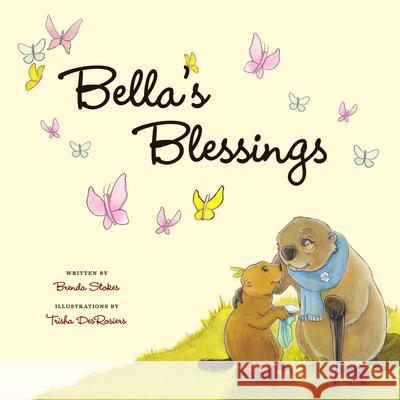 Bella's Blessings Brenda Stokes Trisha Desrosiers 9781897476611 Simply Read Books