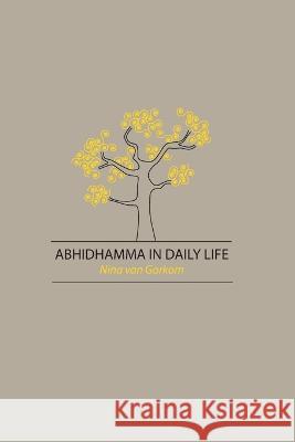 Abhidhamma in Daily Life Nina Van Gorkom   9781897633441