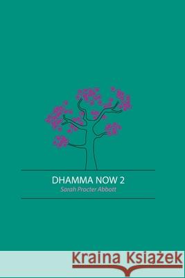 Dhamma Now 2 Sarah Procte 9781897633533 Zolag