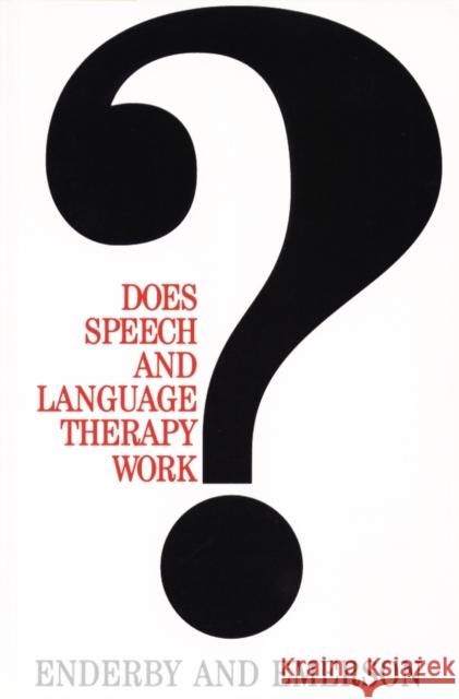 Does Speech and Language Therapy Work? Pamela Enderby Joyce Emerson 9781897635384 Whurr Publishers