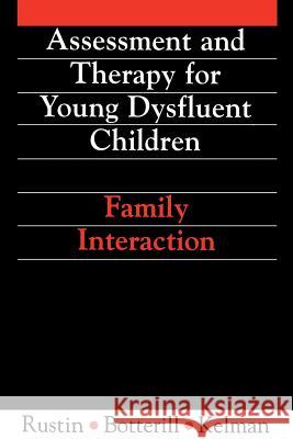 Assessment and Therapy for Young Dysfluent Children: Family Interaction Rustin, Lena 9781897635551