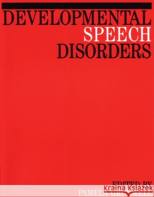 Developmental Speech Disorders Pamela Grunwell Pamela Ed. Grunwell 9781897635704 John Wiley & Sons