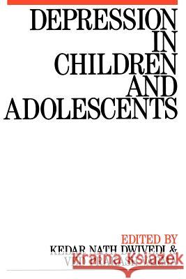 Depression in Children and Adolescents Kedar Nath Dwivedi Dwivedi                                  Matesh Ed. Ved Ed. Matesh Ed. Ved Varma 9781897635926 John Wiley & Sons