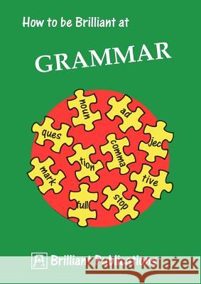 How to Be Brilliant at Grammar Yates, I. 9781897675021 0