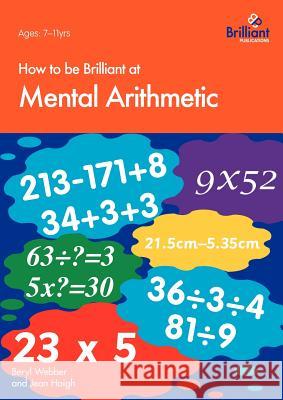 How to Be Brilliant at Mental Arithmetic Webber, B. 9781897675212 0