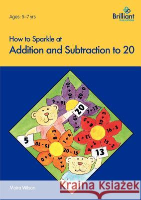 How to Sparkle at Addition and Subtraction to 20 M, Wilson 9781897675281 0