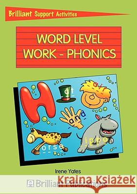 Word Level Work - Phonics (Brilliant Support Activities) Yates, Irene 9781897675328 0