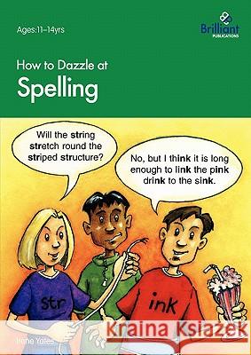 How to Dazzle at Spelling Irene Yates 9781897675472 0