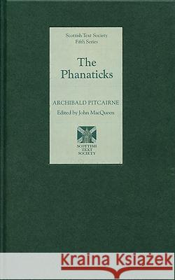 The Phanaticks Archibald Pitcairne 9781897976357 0