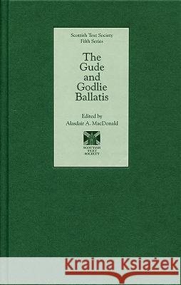 The Gude and Godlie Ballatis  9781897976418 Scottish Text Society