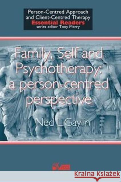 Family, Self and Psychotherapy : A Person-Centred Perspective Ned Gaylin 9781898059363