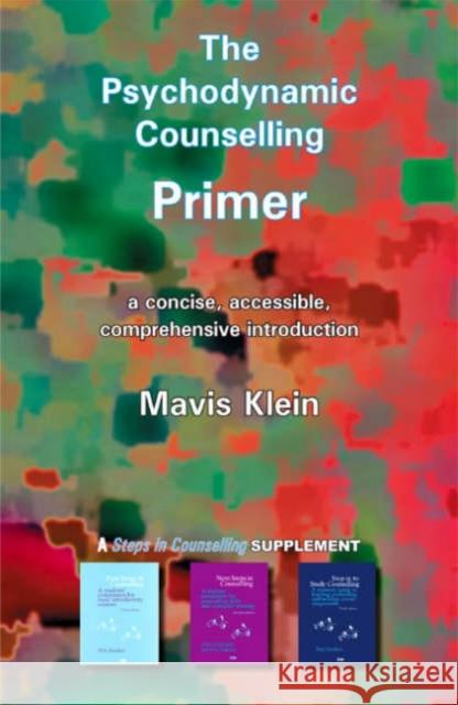 The Psychodynamic Counselling Primer Mavis Klein 9781898059851 PCCS Books