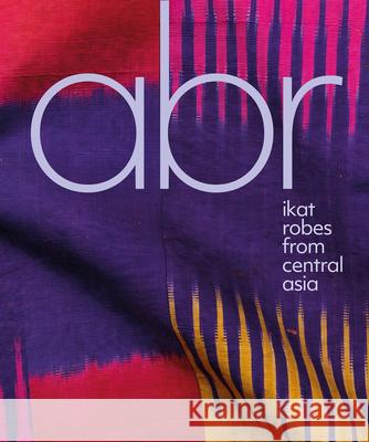 Abr: Ikat Robes from Central Asia Elena Tsareva 9781898113942 