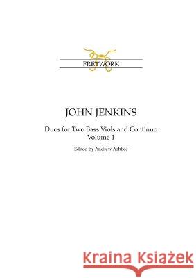John Jenkins: The Bass Viol Duos Volume 1 John Jenkins, Andrew Ashbee 9781898131359 Fretwork Publishing