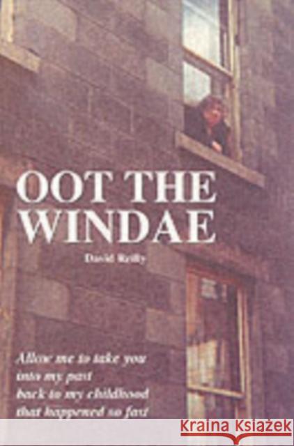 Oot the Windae David Reilly 9781898169246